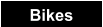 Bikes